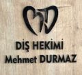 Diş hekimi Mehmet DURMAZ